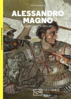 Alessandro Magno. Una biografia militare di Ruth Sheppard edito da LEG Edizioni