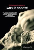 Latex e biscotti di Giuseppe Foderaro edito da Giraldi Editore