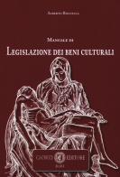 Manuale di legislazione dei beni culturali di Alberto Roccella edito da Cacucci