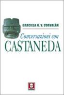 Conversazioni con Castaneda. I segreti della via del guerriero di Graciela N. V. Corvalán edito da Lindau