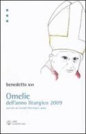 Omelie dell'anno liturgico 2009 narrato da Jospeh Ratzinger, papa di Benedetto XVI (Joseph Ratzinger) edito da Libri Scheiwiller