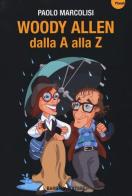 Woody Allen dalla A alla Z di Paolo Marcolisi edito da Barbera