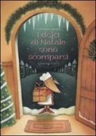 I dolci di Natale sono scomparsi. Ediz. illustrata di Francesca Bosca, Giuliano Ferri edito da Nord-Sud
