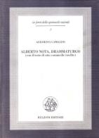 Alberto Nota, drammaturgo (con il testo di otto commedie inedite) di Albarosa Camaldo edito da Bulzoni