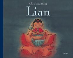 Lian. Ediz. illustrata di Jiang Hong Chen edito da Babalibri