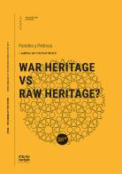 War heritage vs raw heritage? edito da Incipit Editore