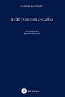 Il giovane Carlo Scarpa di Guglielmo Monti edito da ZeL Edizioni