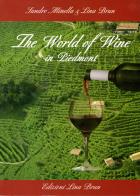 The world of wine in Piedmont di Lina Brun, Sandro Minella edito da Lina Brun