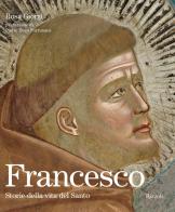 Francesco. Storie della vita del Santo. Ediz. illustrata di Rosa Giorgi edito da Mondadori Electa