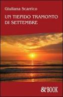 Un tiepido tramonto di settembre di Giuliana Scarrico edito da & MyBook