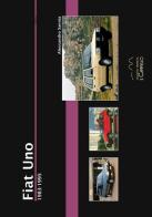 Fiat Uno. 1983-1995 di Alessandro Sannia edito da Il Cammello (Torino)