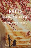 Nafis y los Pasadizos de colores di Alessandro Niccoli edito da Autopubblicato