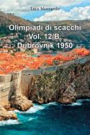 Olimpiadi di scacchi vol.12.B di Luca Montarolo edito da Youcanprint