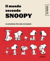 Il mondo secondo Snoopy. Un aforisma per ogni occasione di Charles M. Schulz edito da HarperCollins Italia