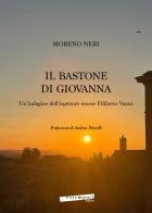 Il bastone di Giovanna. Un'indagine dell'ispettore senese Filiberto Vanni di Moreno Neri edito da Extempora