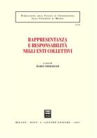 Rappresentanza e responsabilità negli enti collettivi. Atti del Convegno (Messina, 29-30 settembre 2006) edito da Giuffrè