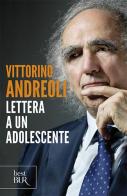 Lettera a un adolescente di Vittorino Andreoli edito da Rizzoli