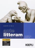 Ante litteram. Grammatica operativa. Corso di lingua e civiltà latina. Per le Scuole superiori di Giuseppe De Melis edito da Hoepli