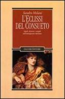 L' eclissi del consueto. Angeli, demoni e vampiri nell'immaginario vittoriano di Sandro Melani edito da Liguori