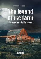 The legend of the farm. I racconti della sera di Armando Sansone edito da Booksprint