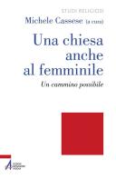 Una Chiesa anche al femminile. Un cammino possibile edito da EMP