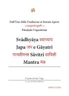 Svadhyaya, Japa e Gayatri Savitri Mantra. Dall'uno della tradizione ai sistemi aperti di Fabio Milioni edito da Youcanprint