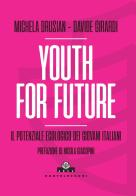 Youth for future. Il potenziale ecologico dei giovani italiani di Michela Drusian, Davide Girardi edito da Castelvecchi