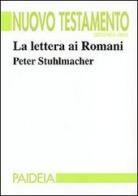 La Lettera ai romani di Peter Stuhlmacher edito da Paideia