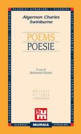 Poems-Poesie. Ediz. bilingue di Algernon C. Swinburne edito da Ugo Mursia Editore