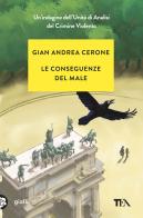 Le conseguenze del male di Gian Andrea Cerone edito da TEA