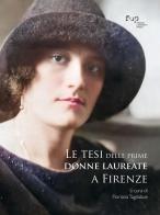 Le tesi delle prime donne laureate a Firenze edito da Firenze University Press