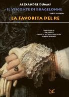 La favorita del re. Il visconte di Bragelonne vol.2 di Alexandre Dumas edito da Donzelli