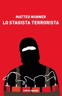 Lo stagista terrorista di Matteo Nunner edito da Porto Seguro