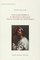 Etica diatribica e protesta sociale nelle satire di Giovenale di Franco Bellandi edito da Pàtron