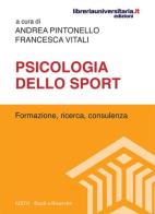 Psicologia dello sport di Andrea Pintonello, Francesca Vitali edito da libreriauniversitaria.it