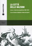 La città delle nazioni. Livorno e i limiti del cosmopolitismo (1566-1834) edito da Pisa University Press