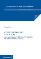 Costituzionalismo autoctono. Pluralismo culturale e trapianti giuridici nel subcontinente indiano di Pasquale Viola edito da Bononia University Press