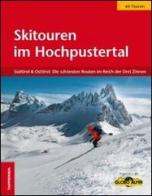 Skitouren im Hochpustertal. Südtirol & Osttirol: Die schönsten Routen im Reich der Drei Zinnen edito da Tappeiner