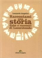 Raccontami una storia. Fiabe e racconti di Locorotondo di Leonardo Angelini edito da Edizioni di Pagina