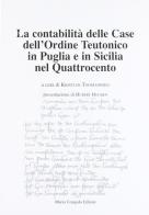 La contabilità delle case dell'Ordine teutonico in Puglia e in Sicilia nel Quattrocento edito da Congedo