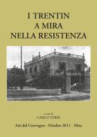 I trentin a Mira nella Resistenza di Carlo Verri edito da Art & Print Editrice