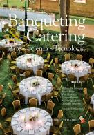 Banqueting & catering. Arte, scienza, tecnologia edito da Bibliotheca Culinaria