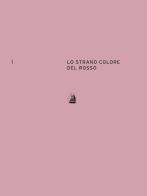 Lo strano colore del rosso. Ediz. italiana e inglese edito da Cinquesensi