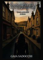 Serendipity. Questa notte sarai al sicuro di Gaia Sadocchi edito da Passione Scrittore selfpublishing