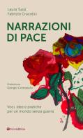 Narrazioni di pace. Voci, idee e pratiche per un mondo senza guerra di Laura Tussi, Fabrizio Cracolici edito da Tau