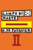 Campo di Marte. Ediz. ampliata vol.2 di Nathalie Du Pasquier edito da Humboldt Books