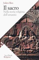 Il sacro nella storia religiosa dell'umanità di Julien Ries edito da Jaca Book