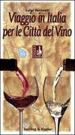 Viaggio in Italia per le città del vino di Luigi Veronelli edito da Sperling & Kupfer