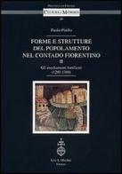 Forme e strutture del popolamento nel contado fiorentino vol.2 di Paolo Pirillo edito da Olschki
