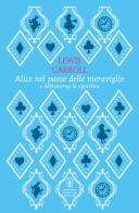 Alice nel paese delle meraviglie-Attraverso lo specchio. Ediz. integrale di Lewis Carroll edito da Newton Compton Editori